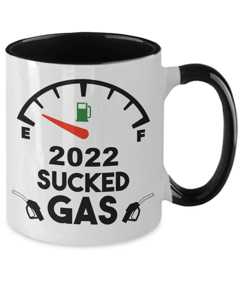 2022 Sucked Gas Mug Gas Prices Coffee Cup 2022 Year in Review Gifts Funny Gift for Friends