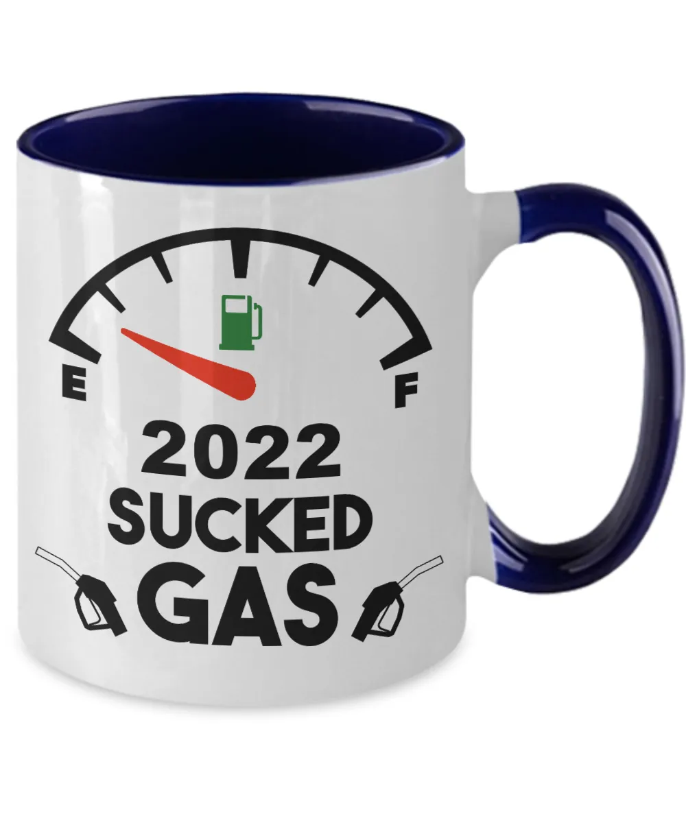 2022 Sucked Gas Mug Gas Prices Coffee Cup 2022 Year in Review Gifts Funny Gift for Friends