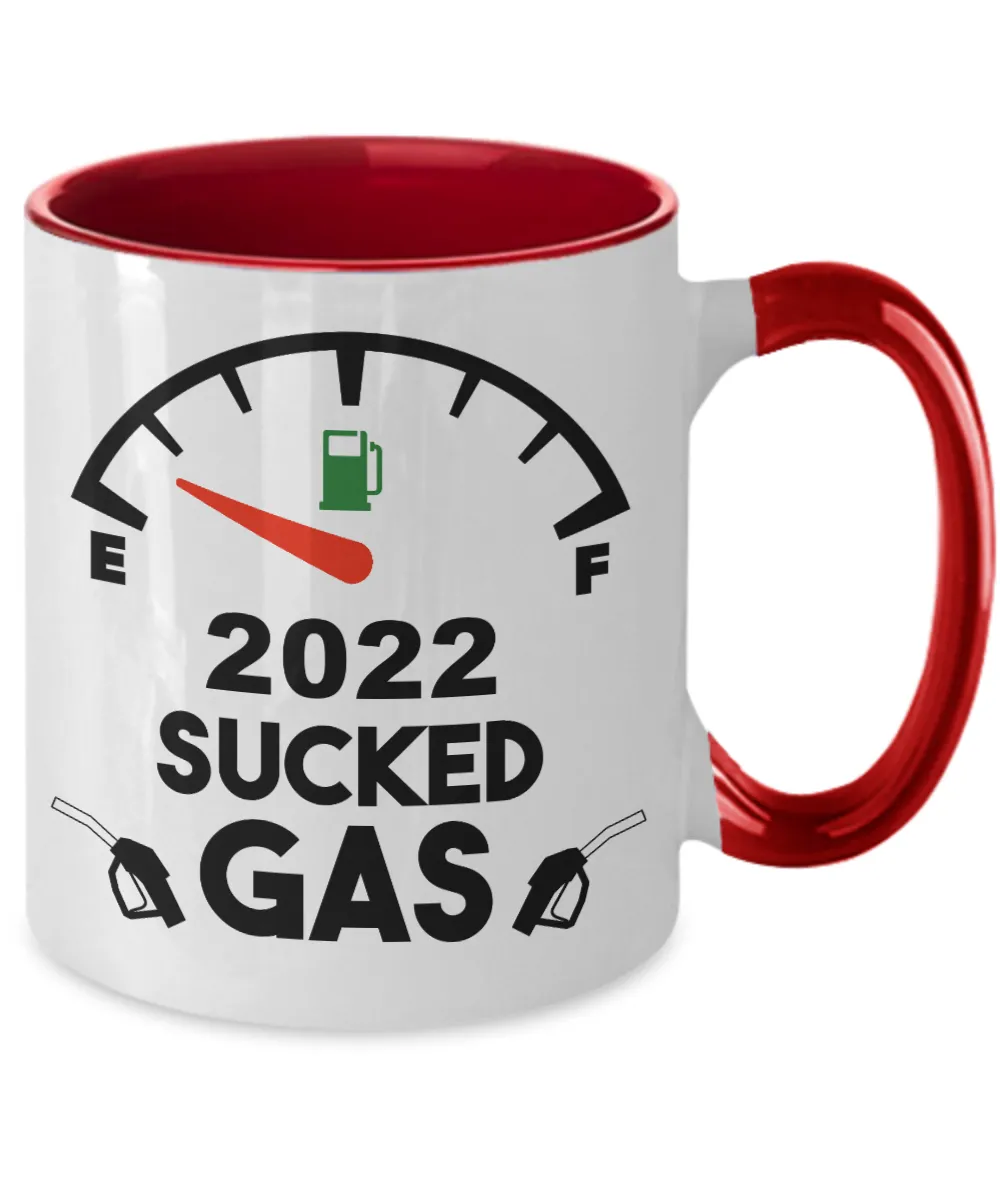 2022 Sucked Gas Mug Gas Prices Coffee Cup 2022 Year in Review Gifts Funny Gift for Friends