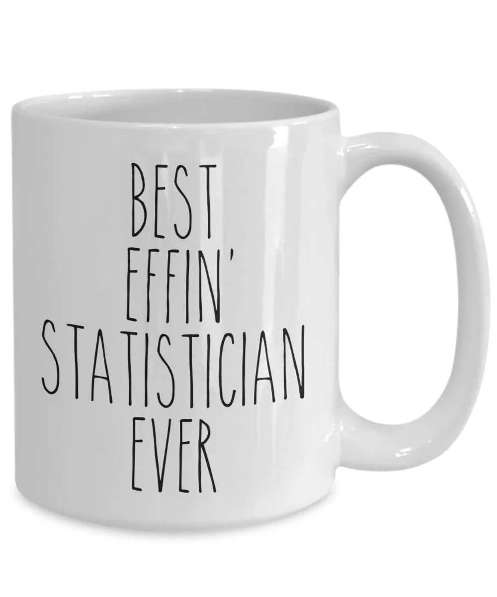 Gift For Statistician Best Effin' Statistician Ever Mug Coffee Cup Funny Coworker Gifts