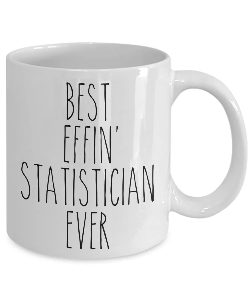 Gift For Statistician Best Effin' Statistician Ever Mug Coffee Cup Funny Coworker Gifts