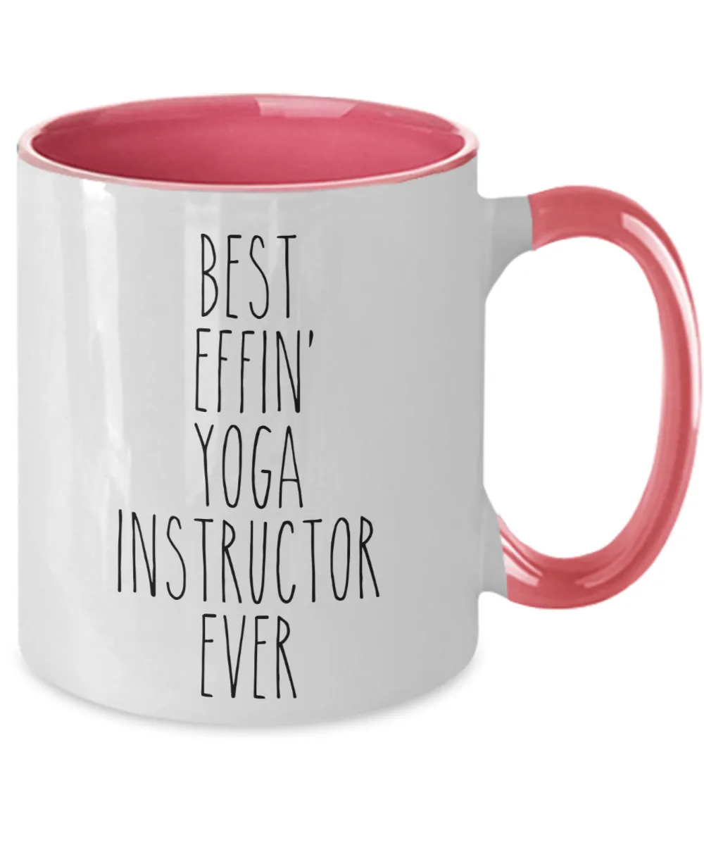 Gift For Yoga Instructor Best Effin' Yoga Instructor Ever Mug Two-Tone Coffee Cup Funny Coworker Gifts