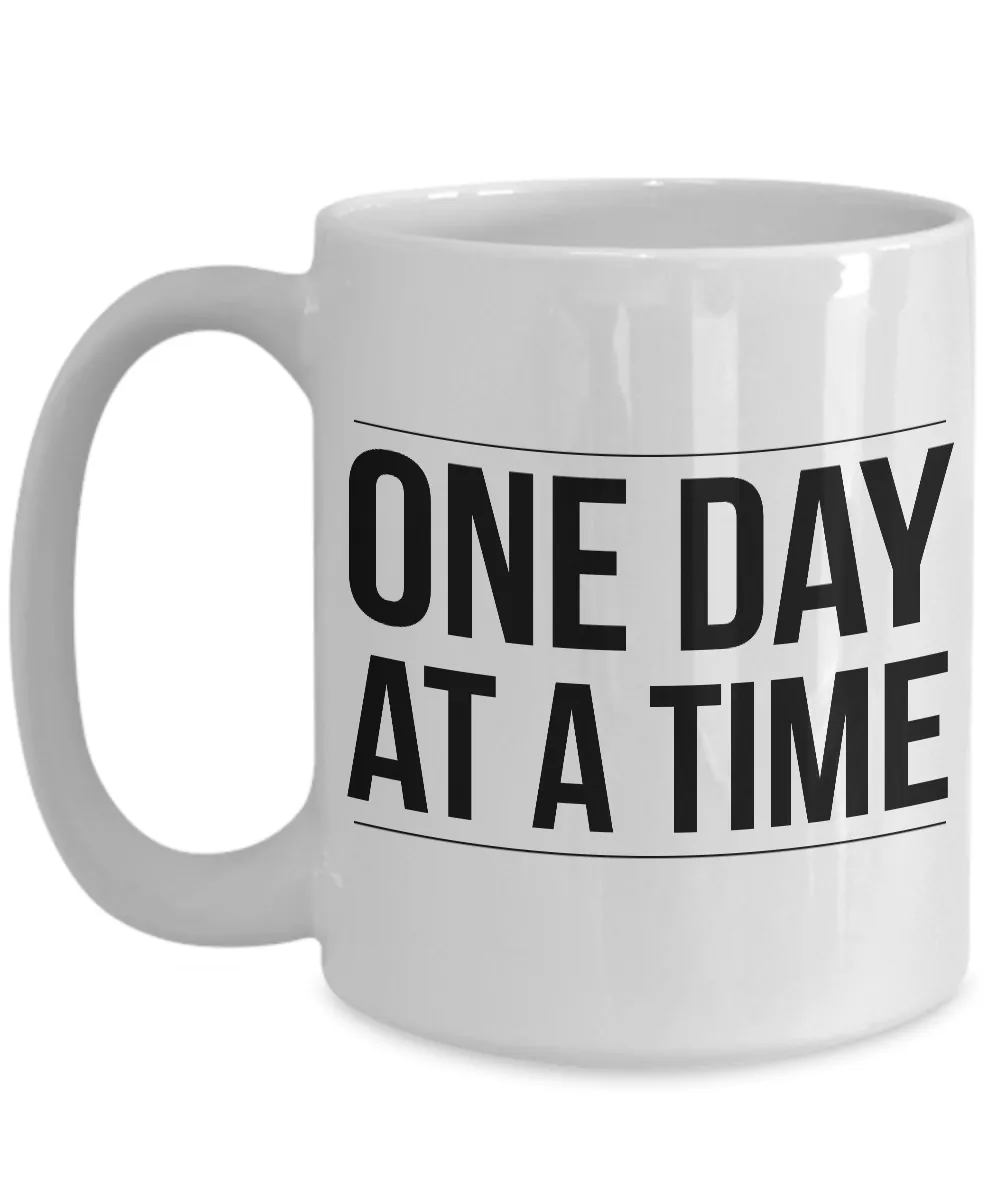 One Day at a Time Coffee Mug - Sobriety Gifts - Addiction Recovery Gifts
