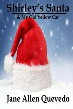 Shirley's Santa: & My Old Yellow Car