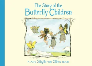 The Story of the Butterfly Children: Mini edition